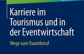 Premiere: Publikation zu ISM Alumni-Karrieren im Tourismus- und Eventmanagement